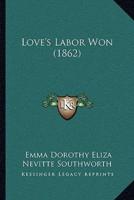 Love's Labor Won (1862)