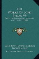 The Works of Lord Byron V9