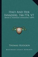 Italy And Her Invaders, 744-774, V7