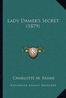 Lady Damer's Secret (1879)