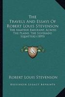 The Travels And Essays Of Robert Louis Stevenson
