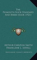 The Plymouth Rock Standard And Breed Book (1921)