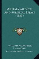 Military Medical And Surgical Essays (1865)