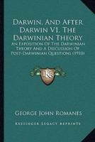 Darwin, And After Darwin V1, The Darwinian Theory