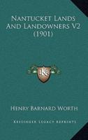 Nantucket Lands And Landowners V2 (1901)