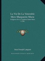 La Vie De La Venerable Mere Marguerite Marie