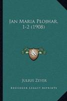 Jan Maria Plojhar, 1-2 (1908)