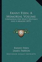 Fanny Fern, A Memorial Volume