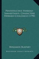 Pentateuchus Hebreao-Samaritanus, Charactere Hebraeo-Chaldaico (1790)