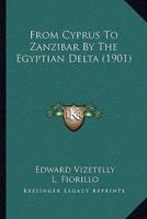 From Cyprus To Zanzibar By The Egyptian Delta (1901)