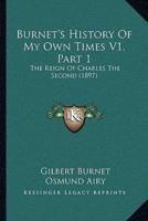 Burnet's History Of My Own Times V1, Part 1