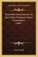 Fasciculus Geomanticus, In Quo Varia Variorum Opera Geomantica (1687)