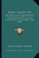 Mary Queen Of Scots In Captivity