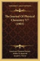 The Journal Of Physical Chemistry V7 (1903)