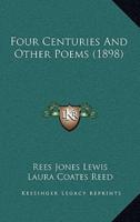 Four Centuries And Other Poems (1898)