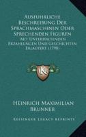 Ausfuhrliche Beschreibung Der Sprachmaschinen Oder Sprechenden Figuren