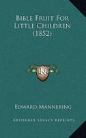 Bible Fruit For Little Children (1852)