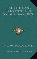 Collected Essays In Political And Social Science (1885)