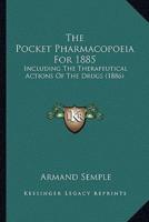 The Pocket Pharmacopoeia For 1885