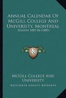 Annual Calendar Of McGill College And University, Montreal