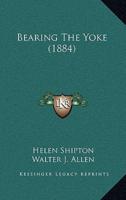 Bearing The Yoke (1884)