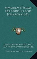 Macaulay's Essays On Addison And Johnson (1903)