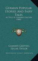 German Popular Stories And Fairy Tales