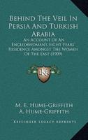 Behind The Veil In Persia And Turkish Arabia