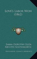 Love's Labor Won (1862)