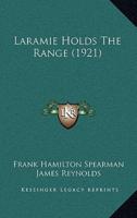 Laramie Holds The Range (1921)