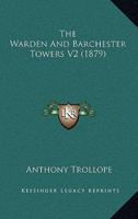 The Warden And Barchester Towers V2 (1879)