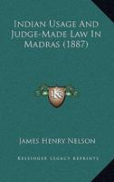 Indian Usage And Judge-Made Law In Madras (1887)