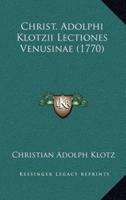Christ. Adolphi Klotzii Lectiones Venusinae (1770)