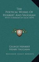 The Poetical Works Of Herbert And Vaughan