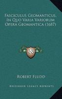 Fasciculus Geomanticus, In Quo Varia Variorum Opera Geomantica (1687)