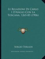 Le Relazioni Di Carlo I D'Angio Con La Toscana, 1265-85 (1906)