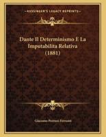 Dante Il Determinismo E La Imputabilita Relativa (1881)