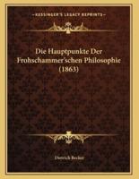 Die Hauptpunkte Der Frohschammer'schen Philosophie (1863)