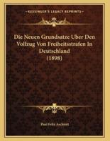 Die Neuen Grundsatze Uber Den Vollzug Von Freiheitsstrafen In Deutschland (1898)