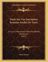 Etude Sur Une Inscription Romaine Inedite De Tours