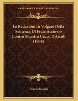 Le Redazioni In Volgare Della Sentenza Di Frate Accursio Contro Maestro Cecco D'Ascoli (1906)