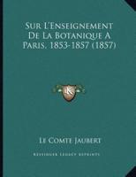 Sur L'Enseignement De La Botanique A Paris, 1853-1857 (1857)