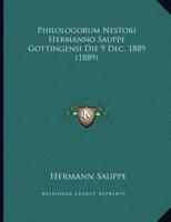 Philologorum Nestori Hermanno Sauppe Gottingensi Die 9 Dec. 1889 (1889)