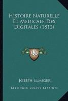 Histoire Naturelle Et Medicale Des Digitales (1812)