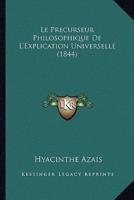 Le Precurseur Philosophique De L'Explication Universelle (1844)