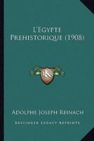 L'Egypte Prehistorique (1908)