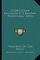 L'Unificazione Legislativa E Le Riforma Procedurali (1891)