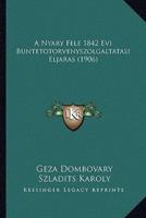 A Nyary Fele 1842 Evi Buntetotorvenyszolgaltatasi Eljaras (1906)