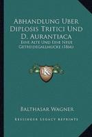 Abhandlung Uber Diplosis Tritici Und D. Aurantiaca