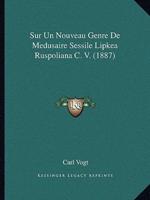 Sur Un Nouveau Genre De Medusaire Sessile Lipkea Ruspoliana C. V. (1887)